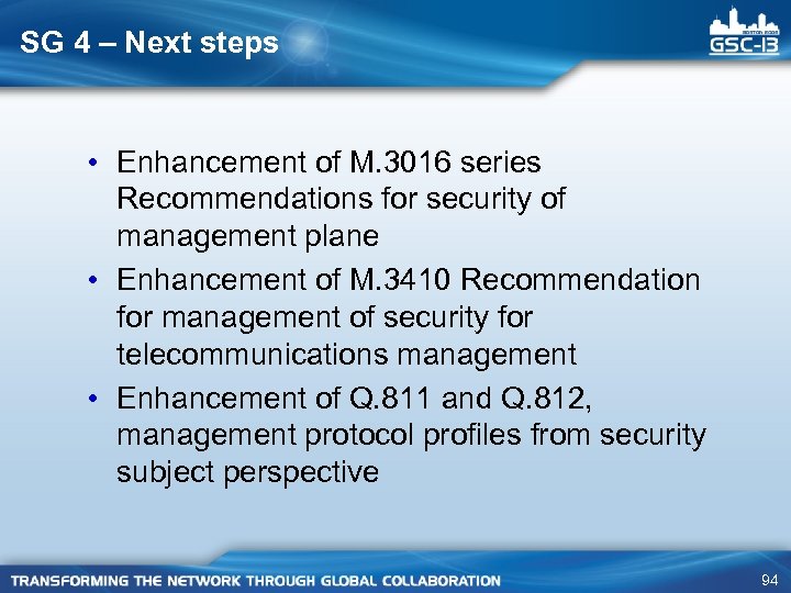 SG 4 – Next steps • Enhancement of M. 3016 series Recommendations for security