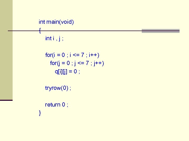 int main(void) { int i , j ; for(i = 0 ; i <=