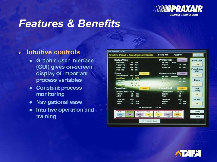 Features & Benefits Ø Intuitive controls l l Graphic user interface (GUI) gives on-screen