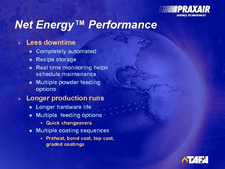 Net Energy™ Performance Ø Less downtime l l Ø Completely automated Recipe storage Real
