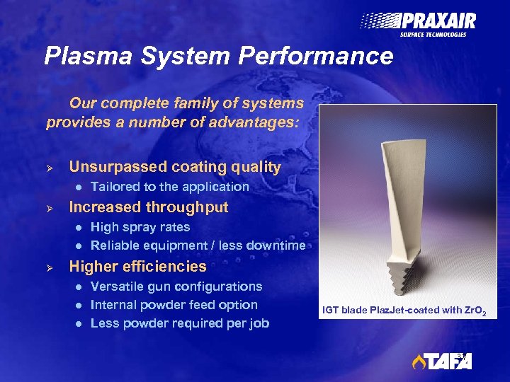 Plasma System Performance Our complete family of systems provides a number of advantages: Ø