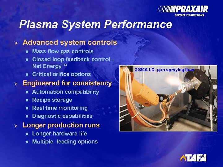 Plasma System Performance Ø Advanced system controls l l l Ø 2086 A I.