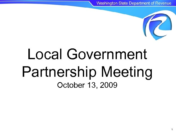 Local Government Partnership Meeting October 13, 2009 1 