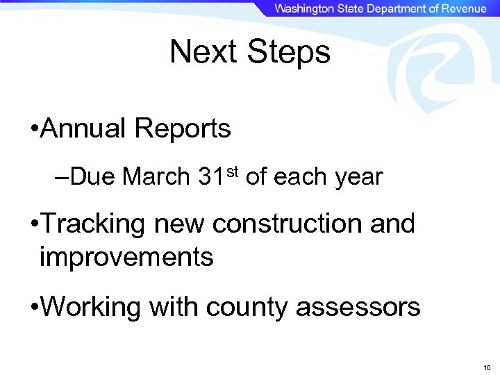 Next Steps • Annual Reports –Due March 31 st of each year • Tracking