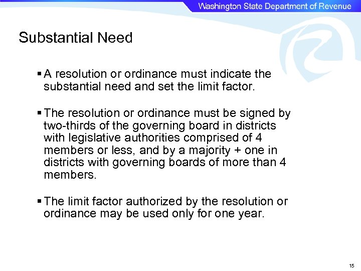 Substantial Need § A resolution or ordinance must indicate the substantial need and set