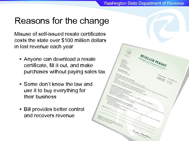 Reasons for the change Misuse of self-issued resale certificates costs the state over $100