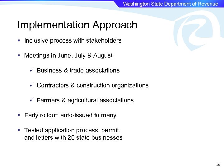 Implementation Approach § Inclusive process with stakeholders § Meetings in June, July & August