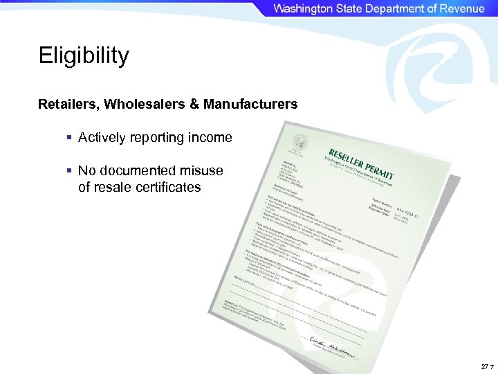 Eligibility Retailers, Wholesalers & Manufacturers § Actively reporting income § No documented misuse of