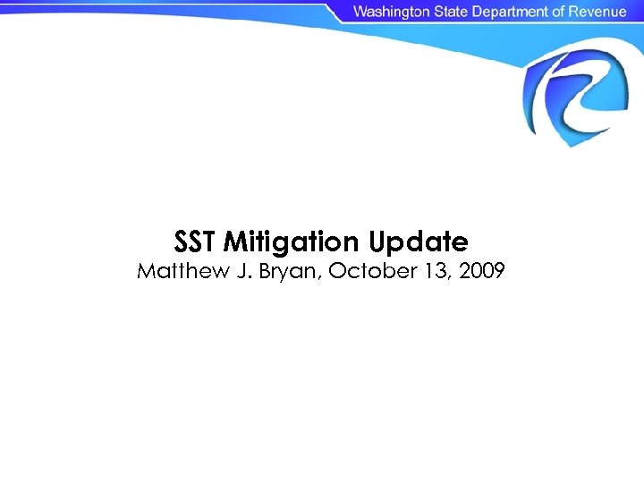 SST Mitigation Update Matthew J. Bryan, October 13, 2009 