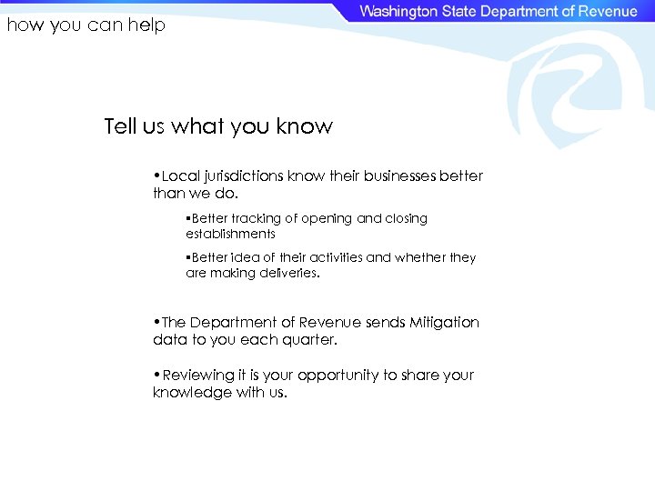 how you can help Tell us what you know • Local jurisdictions know their