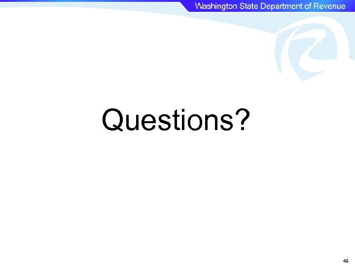Reseller Permit Questions? 49 