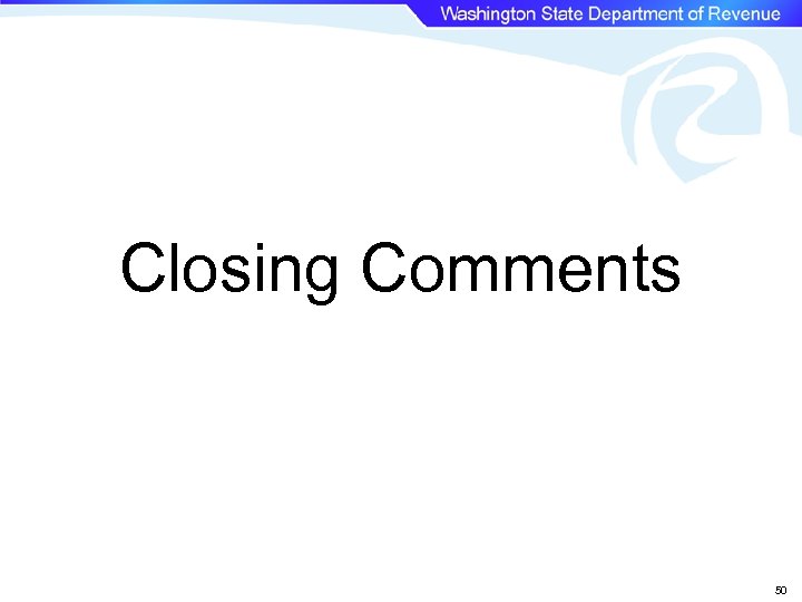Closing Comments 50 