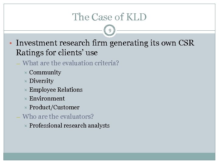 The Case of KLD 9 • Investment research firm generating its own CSR Ratings