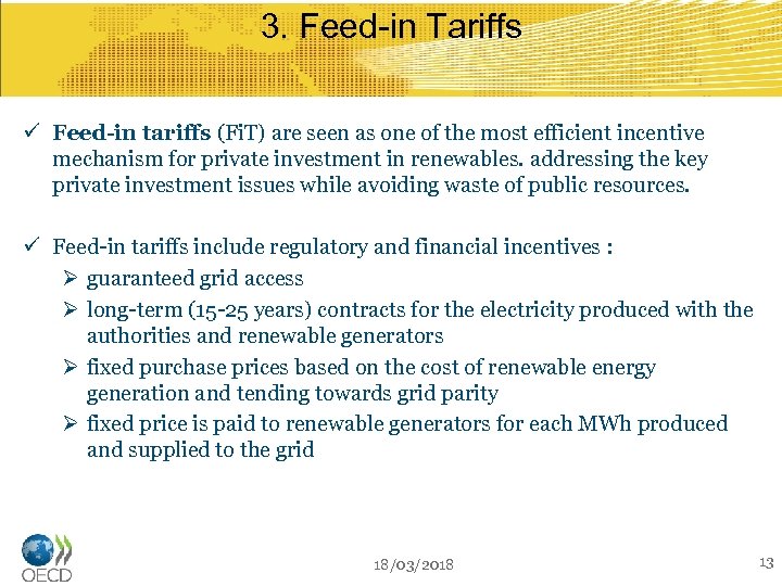 3. Feed-in Tariffs ü Feed-in tariffs (Fi. T) are seen as one of the