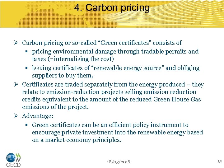 4. Carbon pricing Ø Carbon pricing or so-called “Green certificates” consists of § pricing