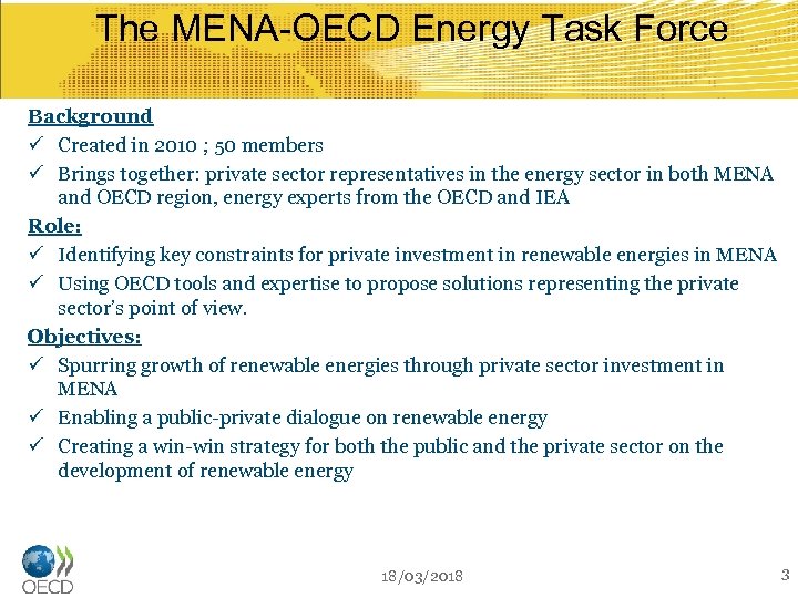 The MENA-OECD Energy Task Force Background ü Created in 2010 ; 50 members ü