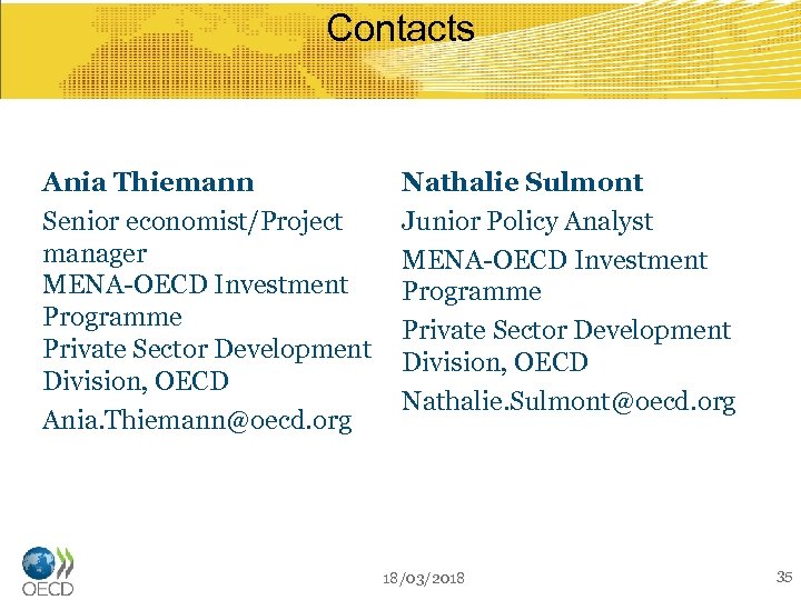 Contacts Ania Thiemann Senior economist/Project manager MENA-OECD Investment Programme Private Sector Development Division, OECD