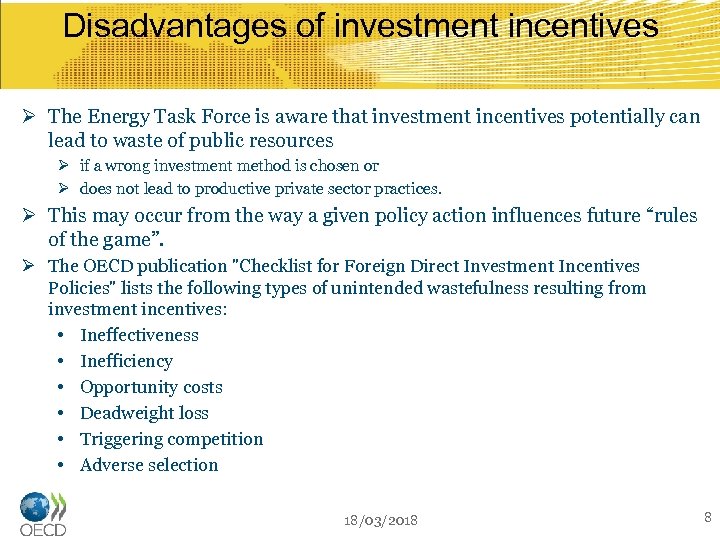 Disadvantages of investment incentives Ø The Energy Task Force is aware that investment incentives