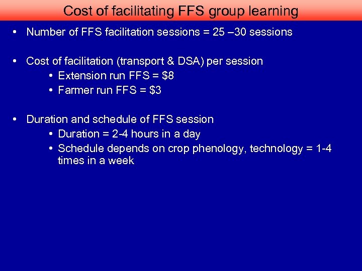 Cost of facilitating FFS group learning • Number of FFS facilitation sessions = 25