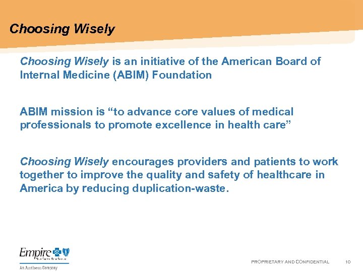 Choosing Wisely • Choosing Wisely is an initiative of the American Board of Internal