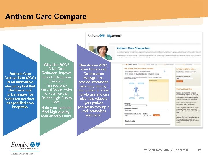 Anthem Care Compare Anthem Care Comparison (ACC) is an innovative shopping tool that discloses