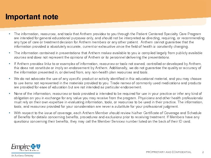 Important note ▪ The information, resources, and tools that Anthem provides to you through