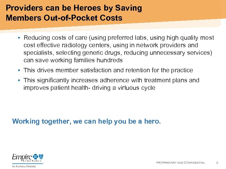 Providers can be Heroes by Saving Members Out-of-Pocket Costs ▪ Reducing costs of care