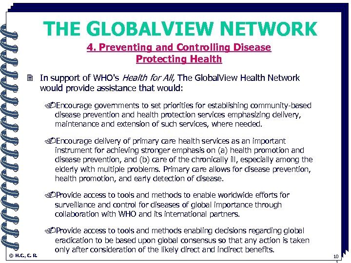 THE GLOBALVIEW NETWORK 4. Preventing and Controlling Disease. Protecting Health 2 In support of