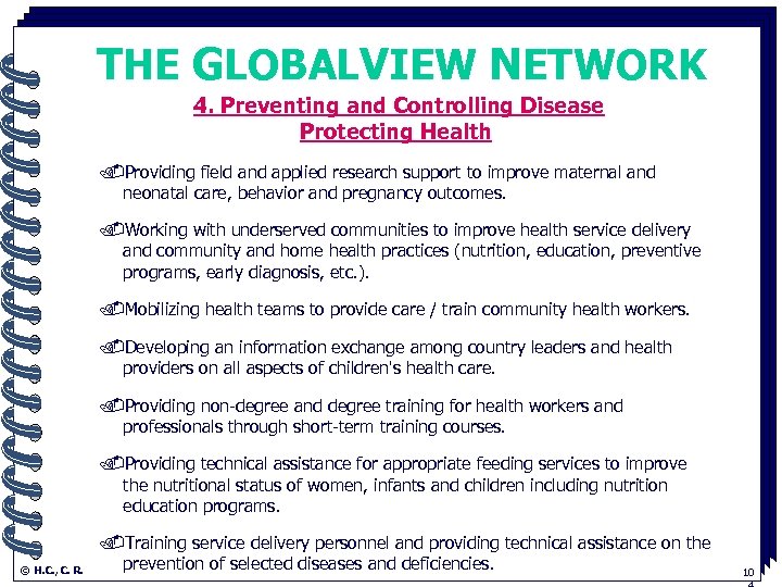 THE GLOBALVIEW NETWORK 4. Preventing and Controlling Disease. Protecting Health. Providing field and applied