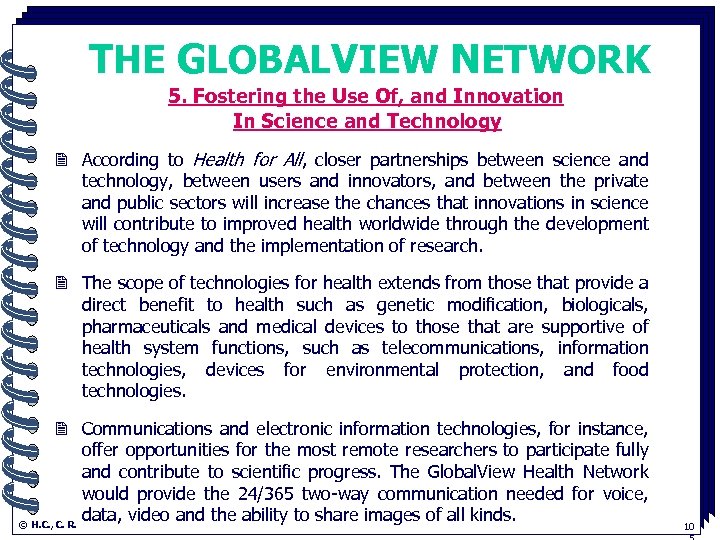 THE GLOBALVIEW NETWORK 5. Fostering the Use Of, and Innovation. In Science and Technology