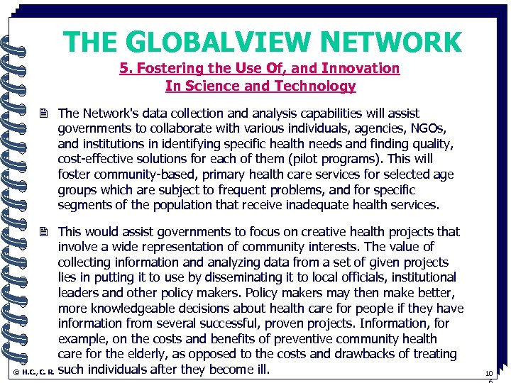 THE GLOBALVIEW NETWORK 5. Fostering the Use Of, and Innovation. In Science and Technology