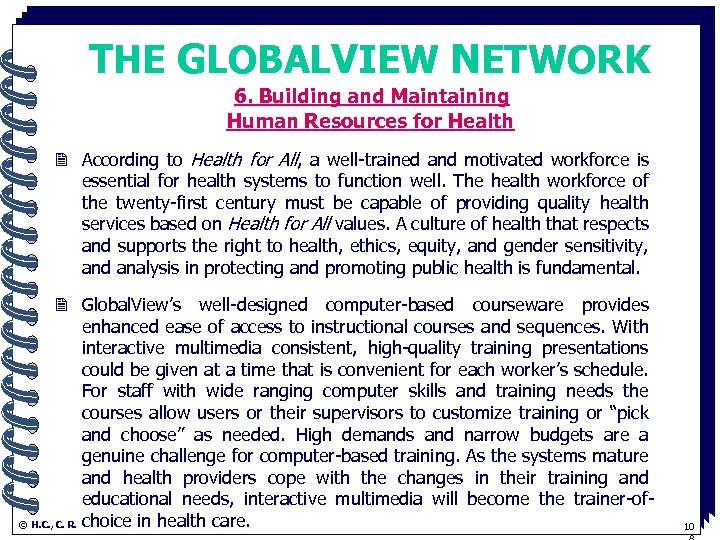THE GLOBALVIEW NETWORK 6. Building and Maintaining. Human Resources for Health 2 According to