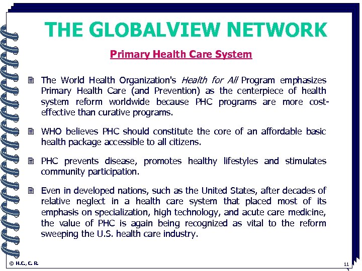 THE GLOBALVIEW NETWORK Primary Health. Care System 2 The World Health Organization's Health for