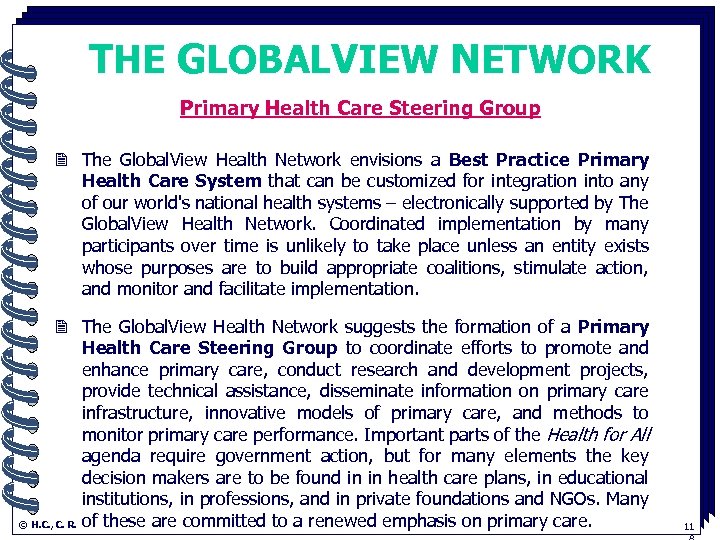 THE GLOBALVIEW NETWORK Primary Health Care Steering Group. 2 The Global. View Health Network