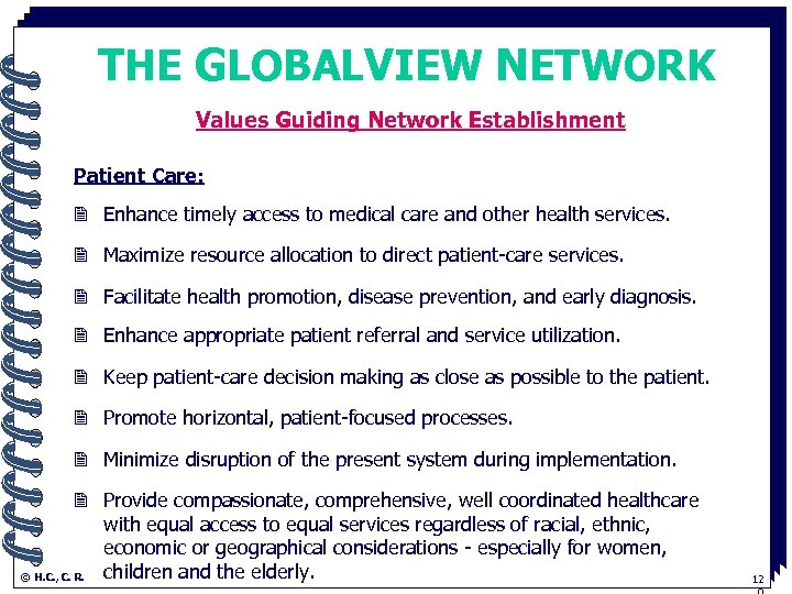 THE GLOBALVIEW NETWORK Values Guiding Network Establishment. Patient Care: 2 Enhance timely access to