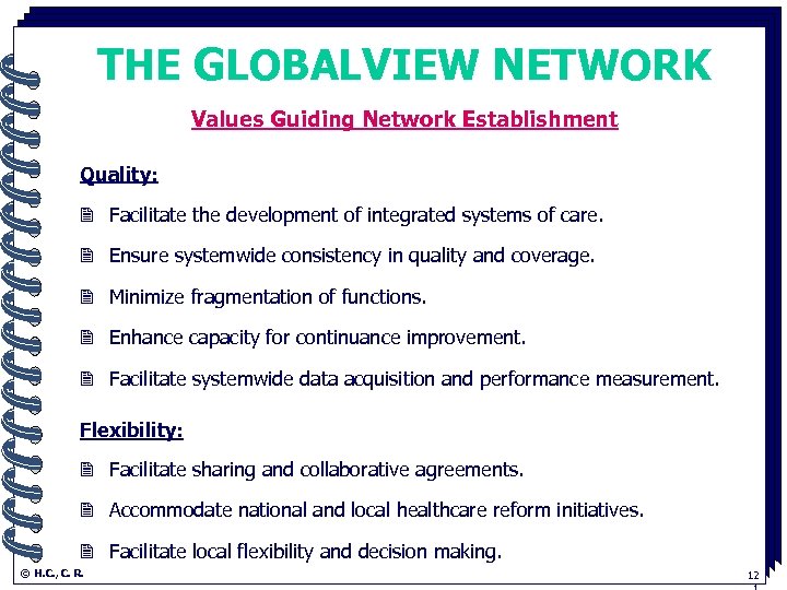 THE GLOBALVIEW NETWORK Values Guiding Network Establishment. Quality: 2 Facilitate the development of integrated
