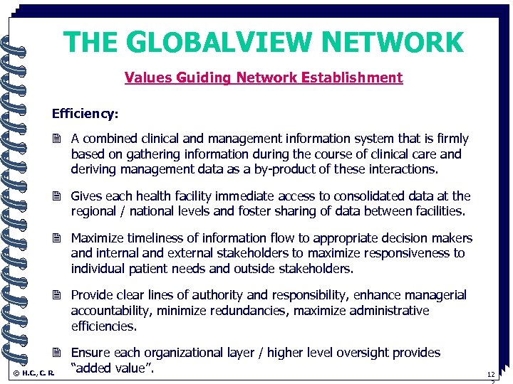 THE GLOBALVIEW NETWORK Values Guiding Network Establishment. Efficiency: 2 A combined clinical and management