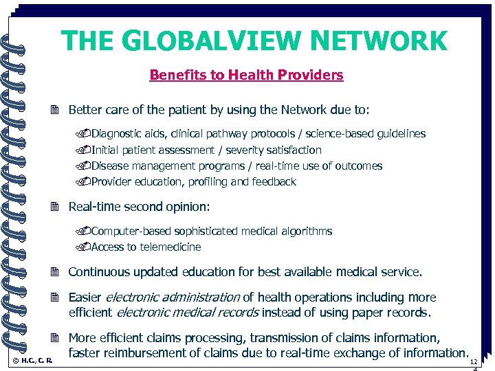 THE GLOBALVIEW NETWORK Benefits to Health Providers. 2 Better care of the patient by