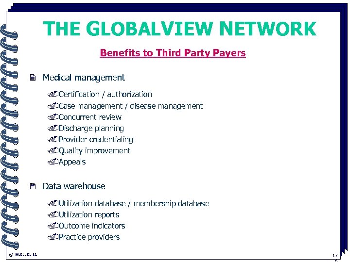 THE GLOBALVIEW NETWORK Benefits to Third Party Payers. 2 Medical management. Certification / authorization.