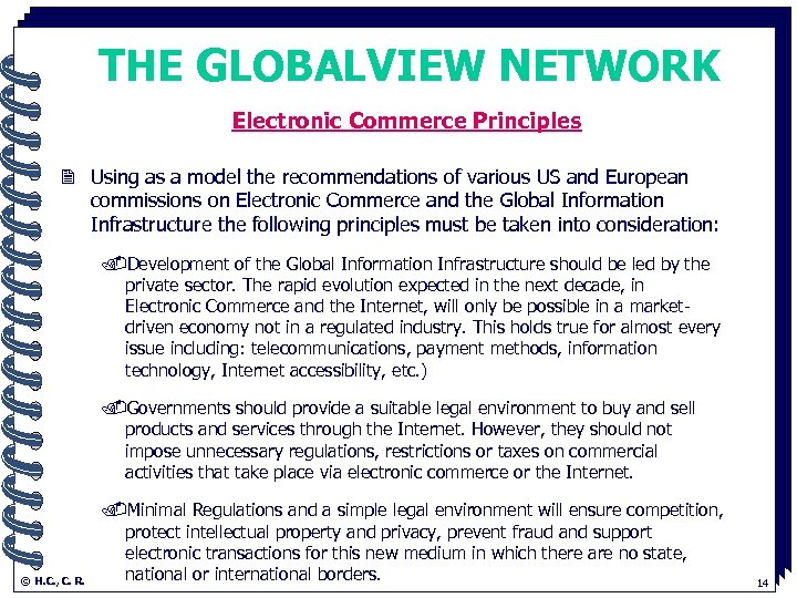 THE GLOBALVIEW NETWORK Electronic Commerce Principles. 2 Using as a model the recommendations of
