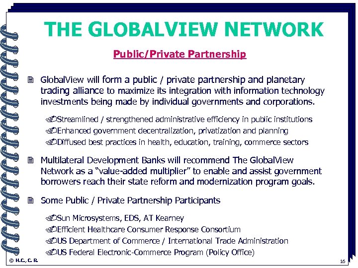 THE GLOBALVIEW NETWORK Public/Private Partnership. 2 Global. View will form a public / private