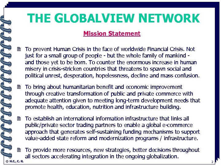 THE GLOBALVIEW NETWORK Mission Statement. 2 To prevent Human Crisis in the face of