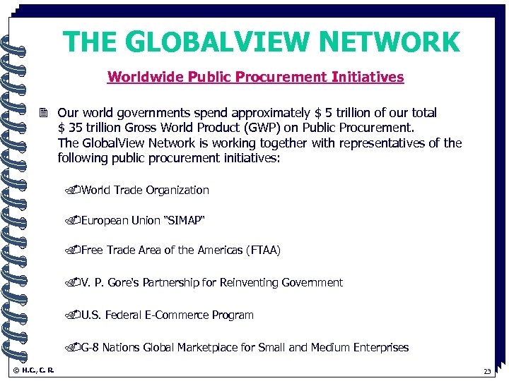 THE GLOBALVIEW NETWORK Worldwide Public Procurement Initiatives. 2 Our world governments spend approximately $