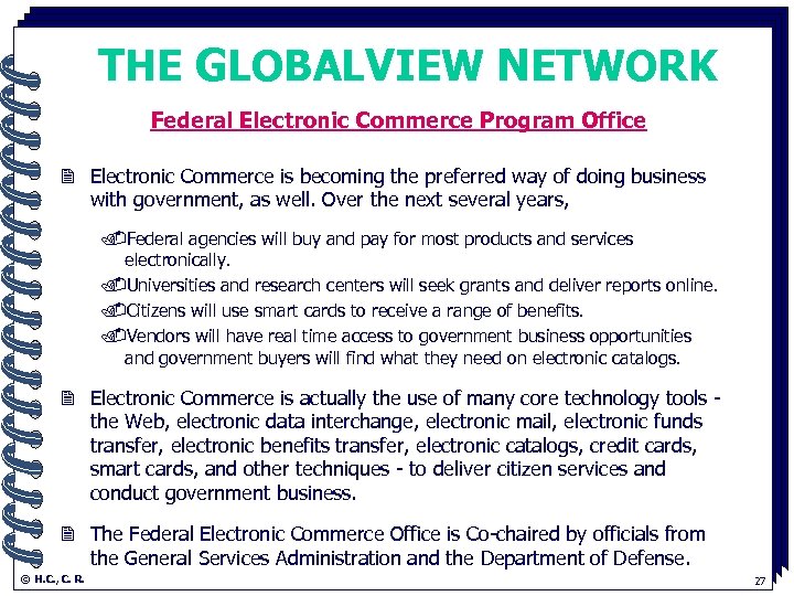 THE GLOBALVIEW NETWORK. Federal Electronic Commerce Program Office 2 Electronic Commerce is becoming the