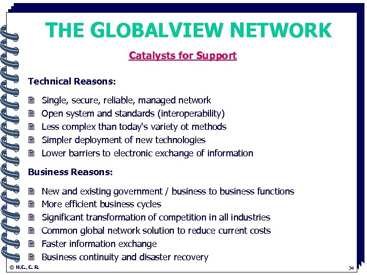 THE GLOBALVIEW NETWORK Catalysts for Support. Technical Reasons: 2 2 2 Single, secure, reliable,