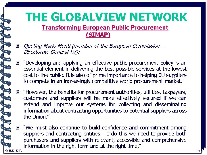 THE GLOBALVIEW NETWORK Transforming European Public Procurement. (SIMAP) 2 Quoting Mario Monti (member of