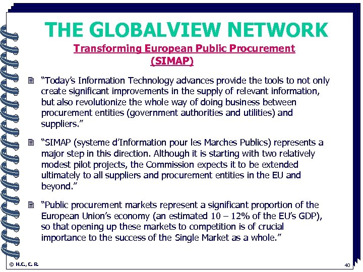 THE GLOBALVIEW NETWORK Transforming European Public Procurement. (SIMAP) 2 “Today’s Information Technology advances provide