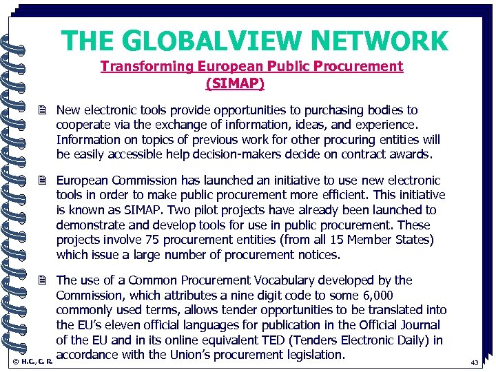 THE GLOBALVIEW NETWORK Transforming European Public Procurement. (SIMAP) 2 New electronic tools provide opportunities