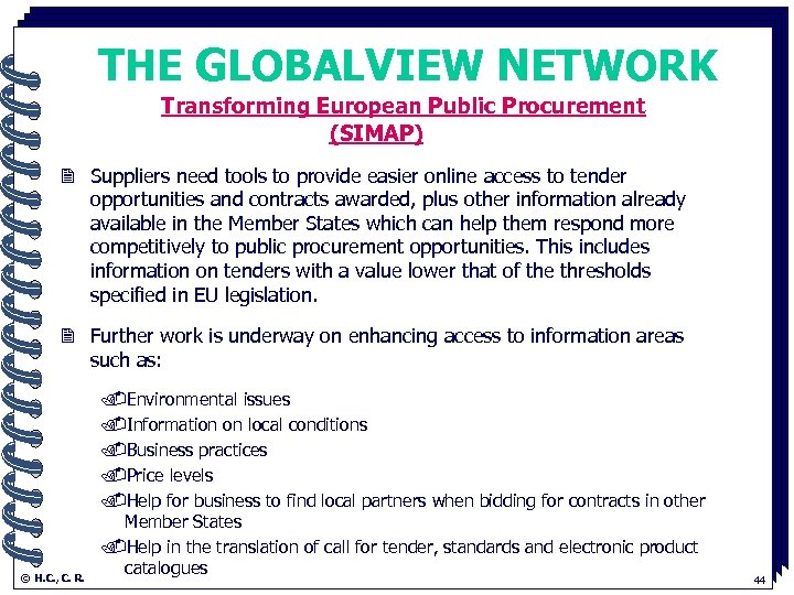 THE GLOBALVIEW NETWORK Transforming European Public Procurement. (SIMAP) 2 Suppliers need tools to provide