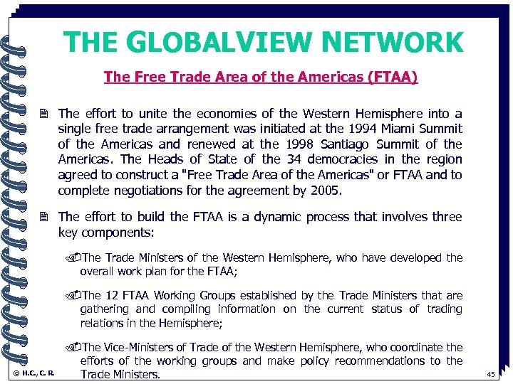 THE GLOBALVIEW NETWORK The Free Trade Area of the Americas (FTAA). 2 The effort